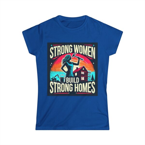 Women's Softstyle Tee - Strong Women Build Strong Homes - Image 11