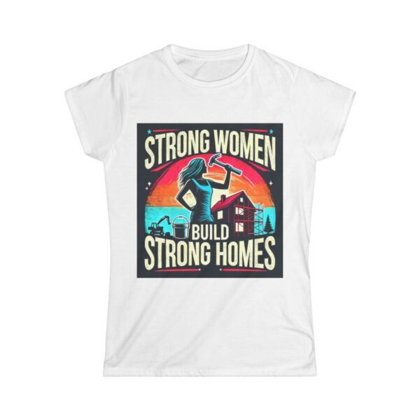 Women's Softstyle Tee - Strong Women Build Strong Homes