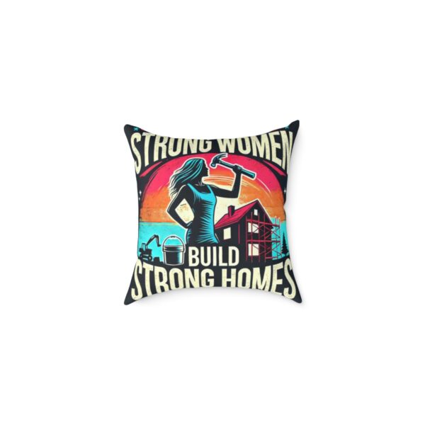 Square Poly Pillow - Strong Women Build Strong Homes - Image 2