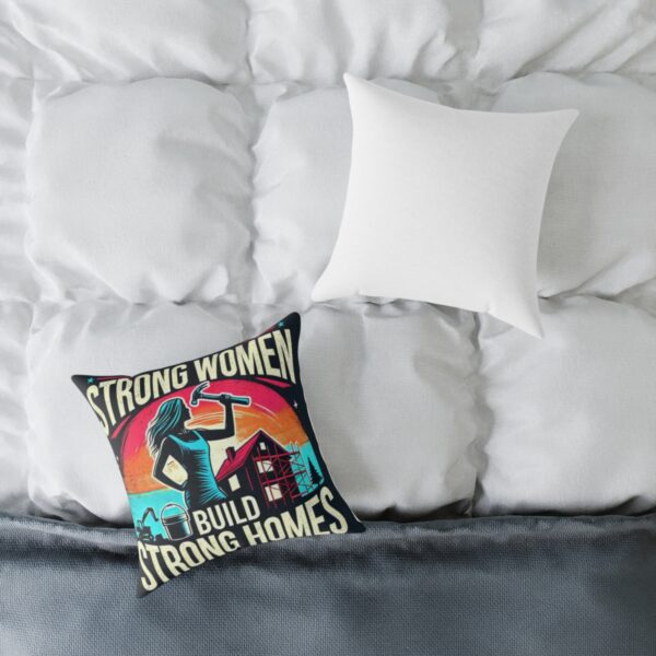 Square Poly Pillow - Strong Women Build Strong Homes - Image 4