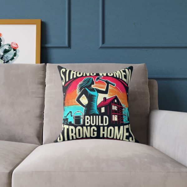 Square Poly Pillow - Strong Women Build Strong Homes