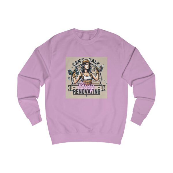 Ladies Sweatshirt - "Can't Talk, Busy Renovating" Design 2 - Image 8